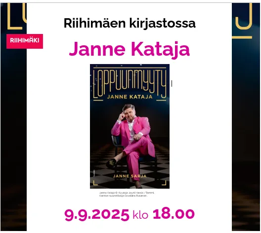 Omatoimiretki Riihimäen kirjasto, vieraana viihteen monitoimimies Janne Kataja. Ei ennakkoilmoittautumista