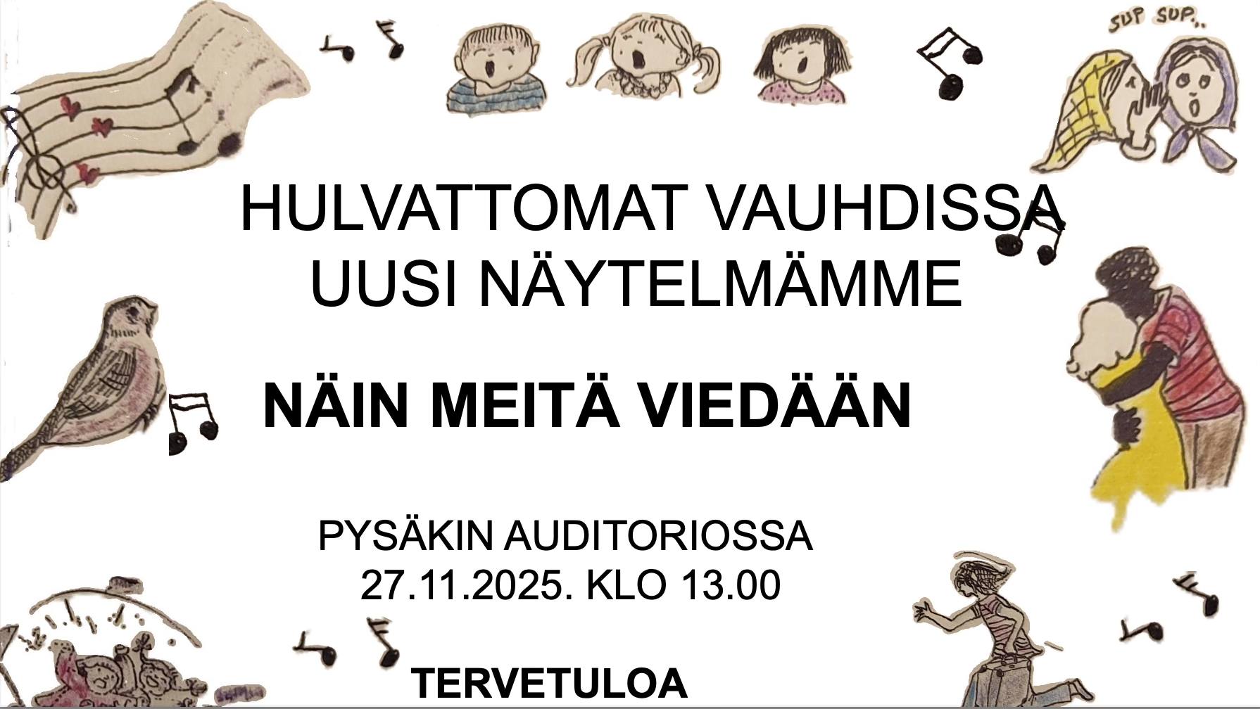 Hämeenlinnan Vapaaehtoiskeskus Pysäkki Auditorio, Näin meitä viedään