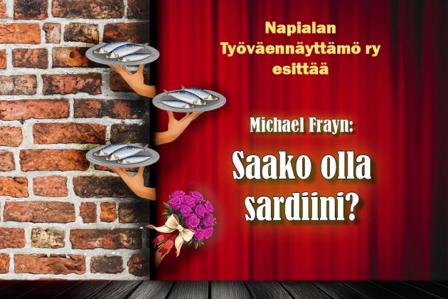 Omatoimiretki Janakkala, Napialan Työväennäyttämö, Saako olla sardiini?